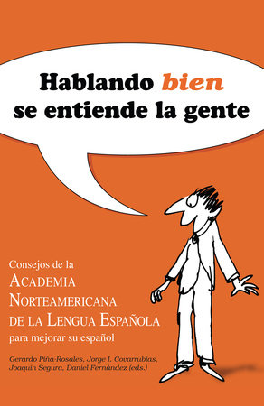 Hablando bien se entiende la gente / Speaking Well Makes the World Go'Round 1 by Asociacion Norteamericana De La Lengua E