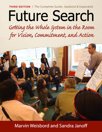 Future Search by Marvin R. Weisbord and Sandra Janoff