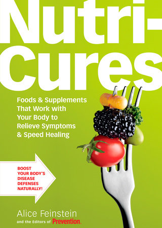 NutriCures by Alice Feinstein and Editors Of Prevention Magazine