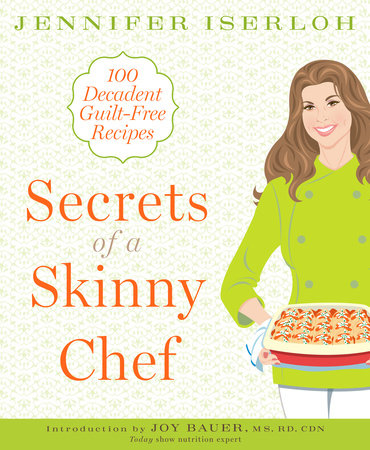 Secrets of a Skinny Chef by Jennifer Iserloh