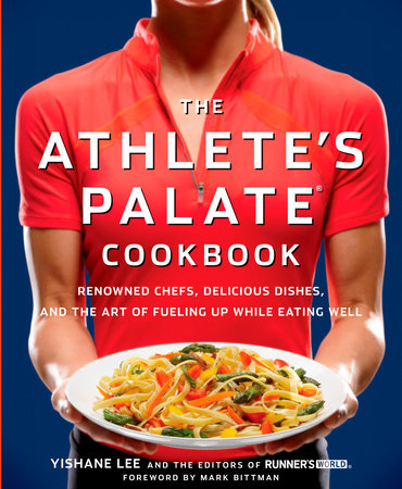 The Athlete's Palate Cookbook by Yishane Lee and Editors of Runner's World Maga