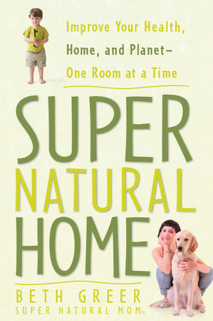 Super Natural Home by Beth Greer