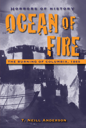 Horrors of History: Ocean of Fire by T. Neill Anderson