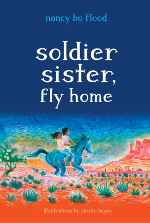Soldier Sister, Fly Home by Nancy Bo Flood