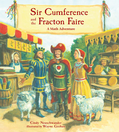 Sir Cumference and the Fracton Faire by Cindy Neuschwander