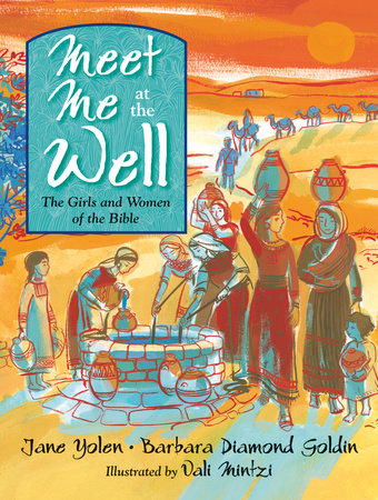 Meet Me at the Well by Jane Yolen and Barbara Diamond Goldin