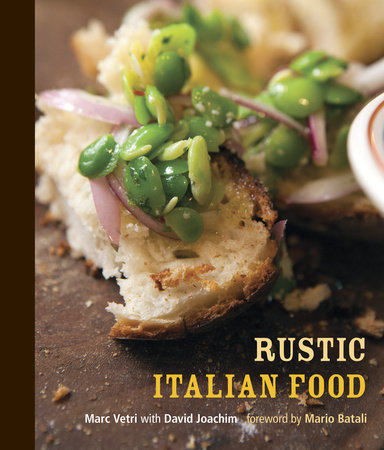 Rustic Italian Food by Marc Vetri and David Joachim