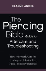 The Piercing Bible Guide to Aftercare and Troubleshooting