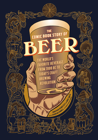 The Comic Book Story of Beer by Jonathan Hennessey, Mike Smith and Aaron McConnell