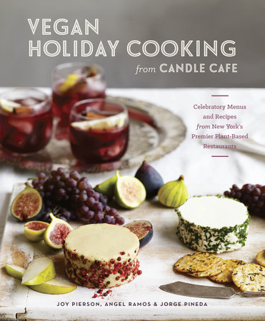 Vegan Holiday Cooking from Candle Cafe by Joy Pierson, Angel Ramos and Jorge Pineda