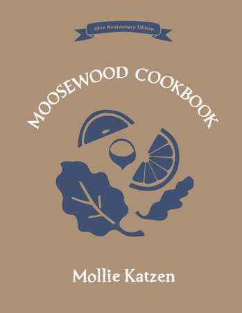 The Moosewood Cookbook by Mollie Katzen