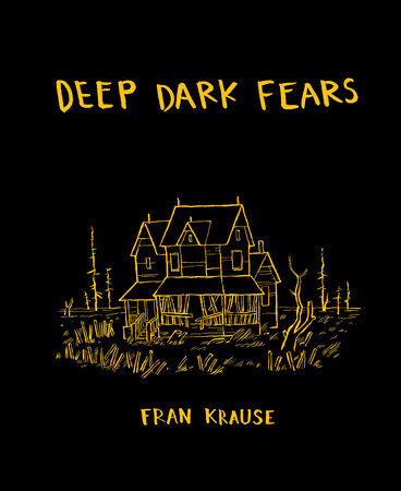 Deep Dark Fears by Fran Krause