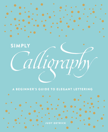 Simply Calligraphy by Judy Detrick