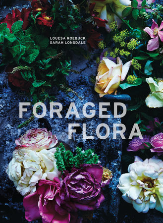 Foraged Flora by Louesa Roebuck and Sarah Lonsdale