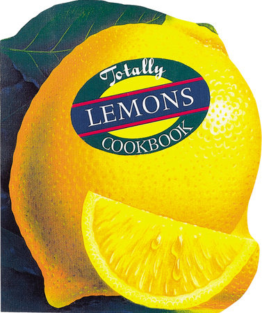 Totally Lemons Cookbook by Helene Siegel and Karen Gillingham