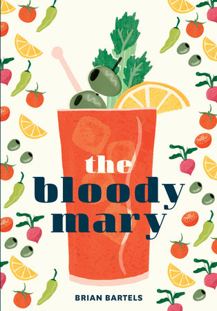 The Bloody Mary by Brian Bartels