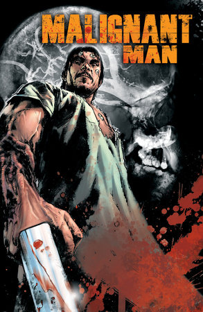 Malignant Man by James Wan and Michael Alan Nelson
