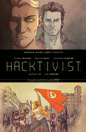 Hacktivist Vol. 1 by Alyssa Milano, Jackson Lanzing and Collin Kelly