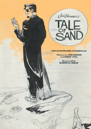 Jim Henson's Tale of Sand Screenplay by Jerry Juhl