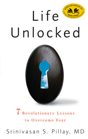 Life Unlocked by Srinivasan S. Pillay, M.D.
