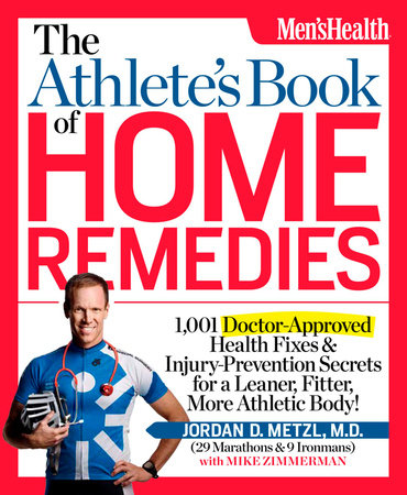 The Athlete's Book of Home Remedies by Jordan D. Metzl, MD and Mike Zimmerman