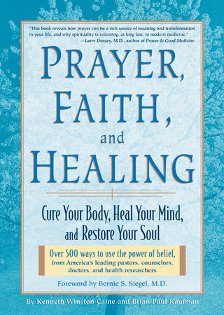 Prayer, Faith & Healing by Kenneth Winston Caine and Brian Paul Kaufman