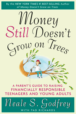 Money Still Doesn't Grow on Trees by Neale Godfrey and Tad Richards
