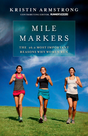 Mile Markers by Kristin Armstrong