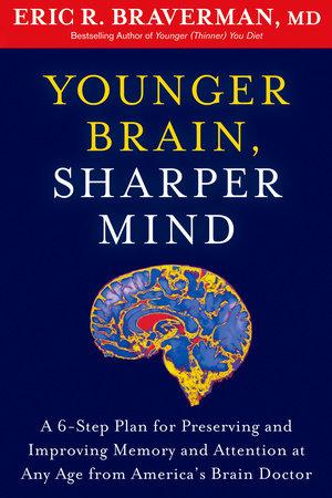 Younger Brain, Sharper Mind by Eric R. Braverman