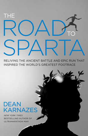 The Road to Sparta by Dean Karnazes