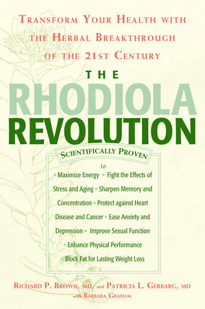 The Rhodiola Revolution by Richard P. Brown, Patricia L. Gerbarg and Barbara Graham