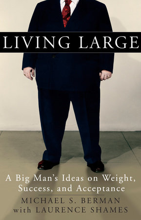 Living Large by Michael S. Berman and Laurence Shames