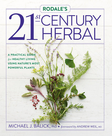 Rodale's 21st-Century Herbal by Michael Balick