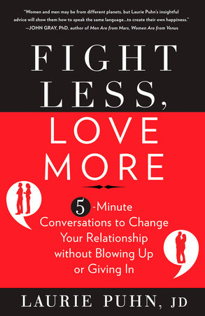Fight Less, Love More by Laurie Puhn