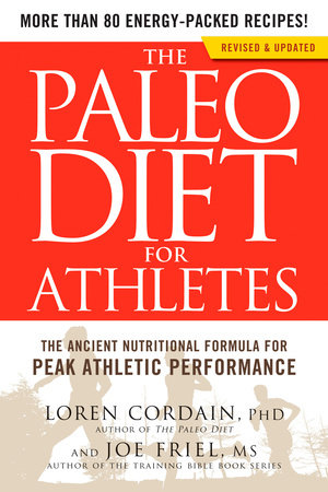 The Paleo Diet for Athletes by Loren Cordain and Joe Friel