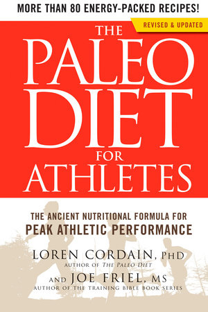 The Paleo Diet for Athletes by Loren Cordain and Joe Friel