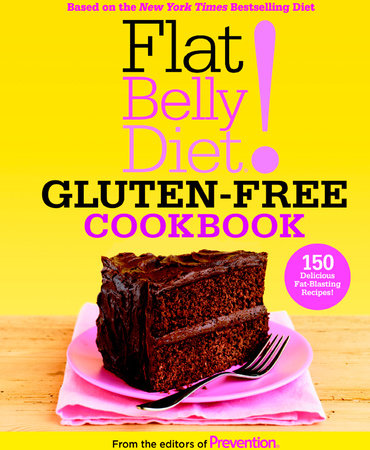 Flat Belly Diet! Gluten-Free Cookbook by From The Editors of Prevention