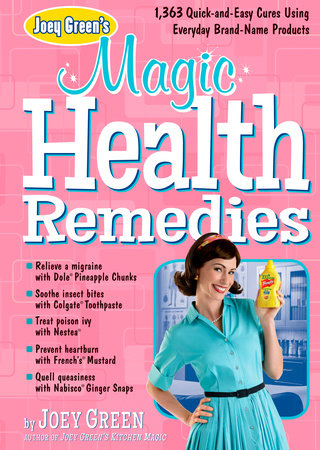 Joey Green's Magic Health Remedies by Joey Green