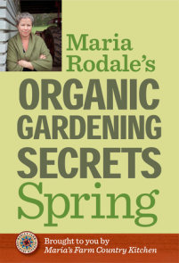 Maria Rodale's Organic Gardening Secrets: Spring