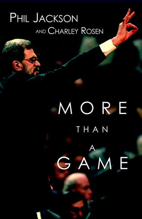 More Than a Game by Phil Jackson and Charley Rosen