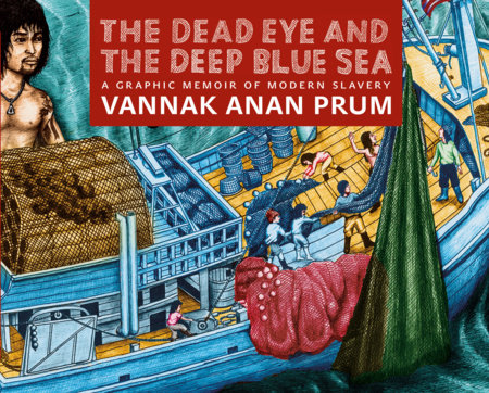 The Dead Eye and the Deep Blue Sea by Vannak Anan Prum