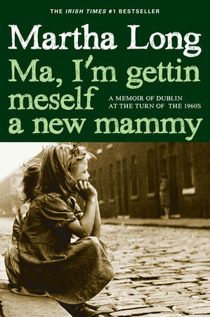 Ma, I'm Gettin Meself a New Mammy by Martha Long