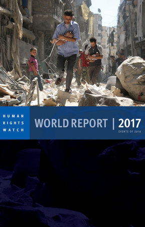 World Report 2017 by Human Rights Watch
