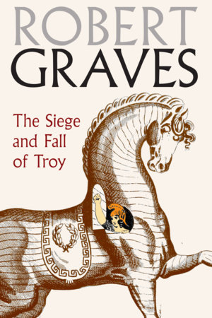 The Siege and Fall of Troy by Robert Graves