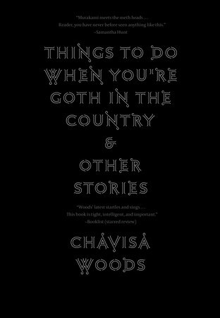 Things to Do When You're Goth in the Country by Chavisa Woods