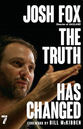 The Truth Has Changed by Josh Fox