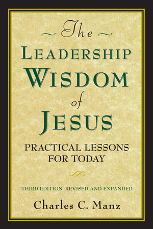 The Leadership Wisdom of Jesus by Charles C. Manz