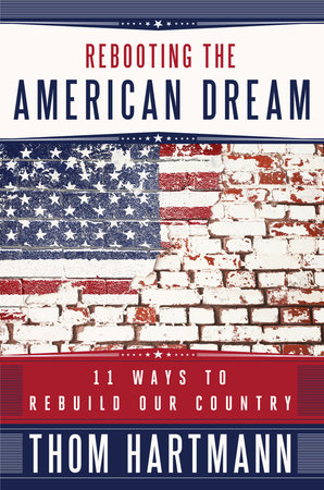 Rebooting the American Dream by Thom Hartmann