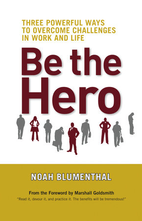 Be the Hero by Noah Blumenthal