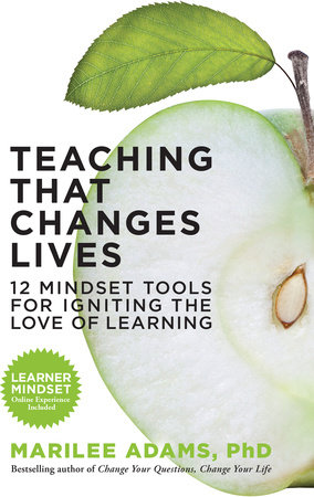 Teaching That Changes Lives by Marilee Adams, Ph.D.